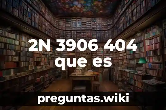 2N 3906 404 que es