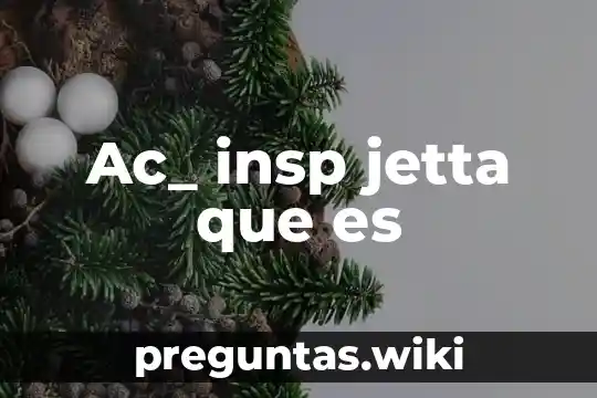 Ac_ insp jetta que es