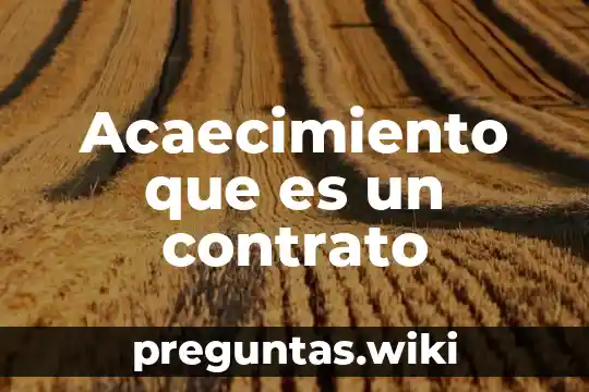 Acaecimiento que es un contrato