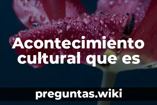 Acontecimiento cultural que es