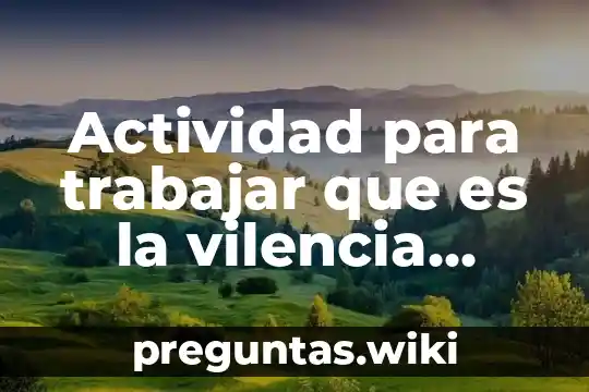 Actividad para trabajar que es la vilencia escolar en preescolar