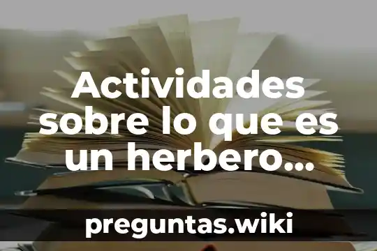 Actividades sobre lo que es un herbero para niños
