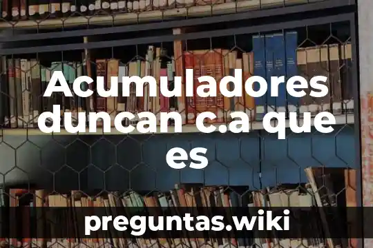 Acumuladores duncan c.a que es