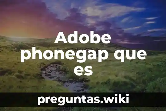 Adobe phonegap que es