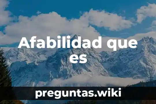 Afabilidad que es