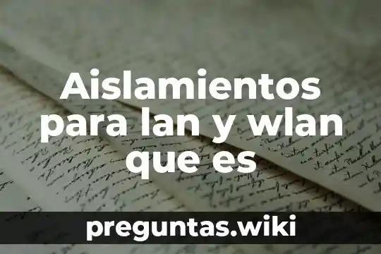 Aislamientos para lan y wlan que es