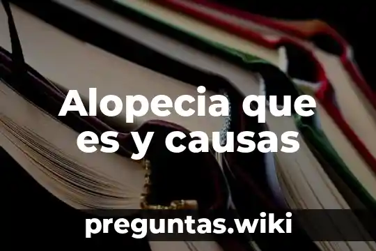 Alopecia que es y causas
