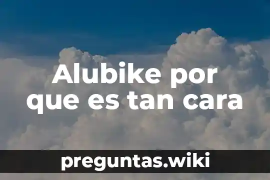 Alubike por que es tan cara