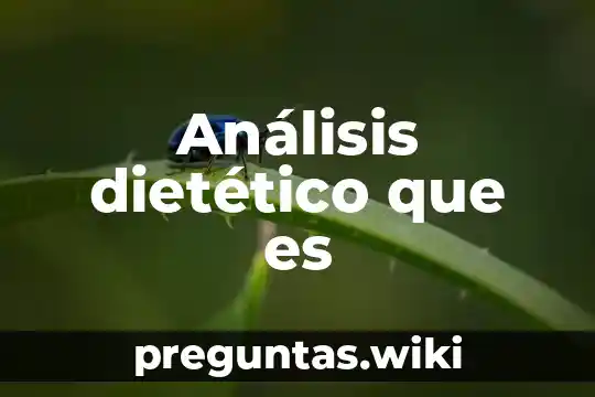 Análisis dietético que es