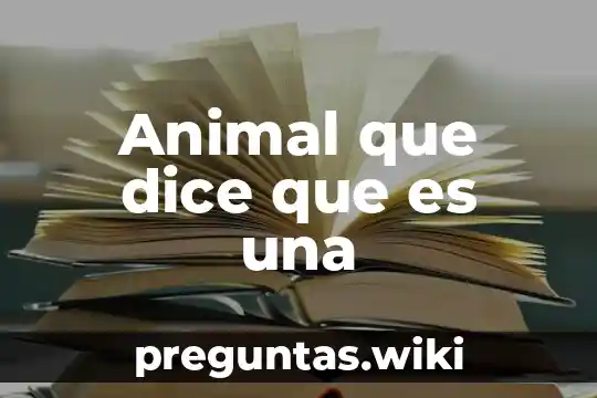 Animal que dice que es una