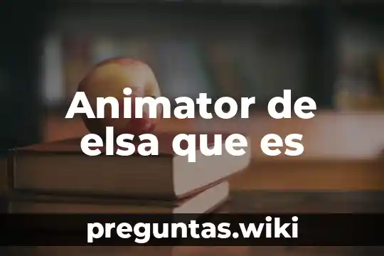 Animator de elsa que es
