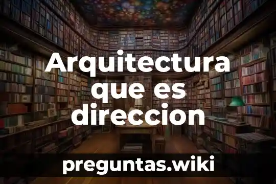 Arquitectura que es direccion