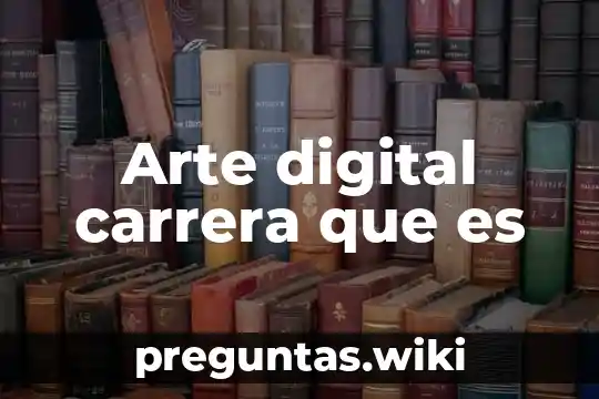 Arte digital carrera que es
