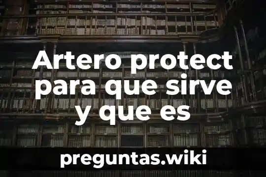 Artero protect para que sirve y que es