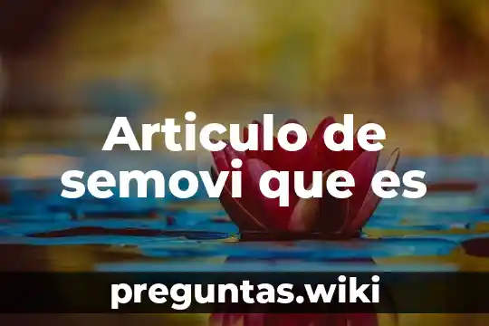 Articulo de semovi que es