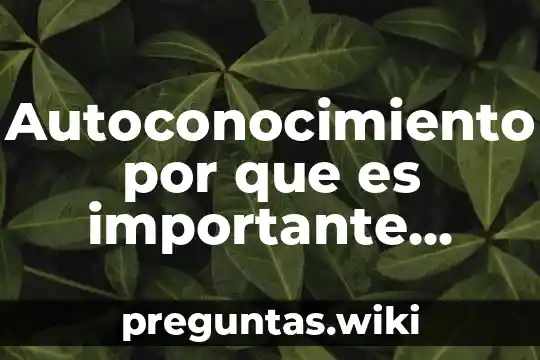 Autoconocimiento por que es importante dentro de la sexualidad