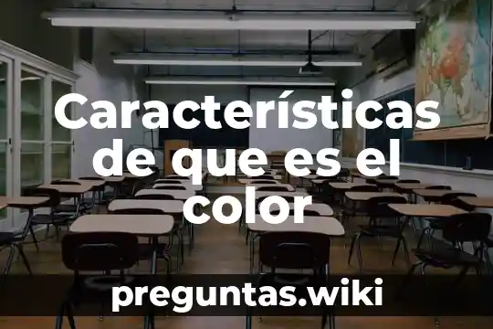 Características de que es el color