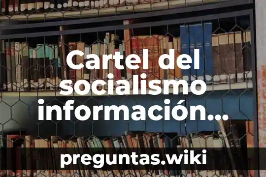 Cartel del socialismo información que es