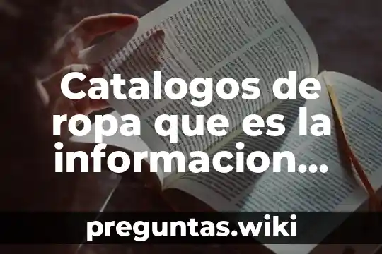 Catalogos de ropa que es la informacion que trae