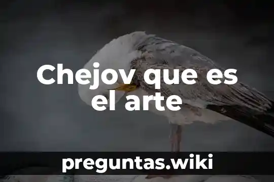 Chejov que es el arte