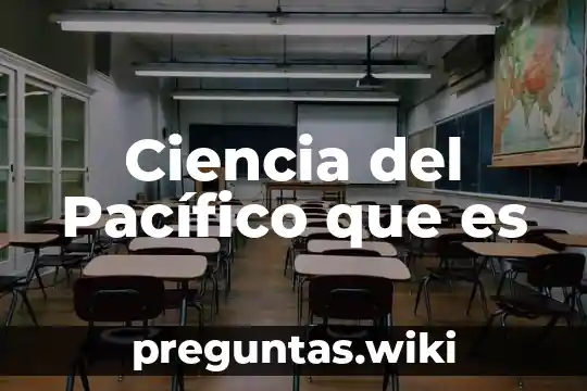 Ciencia del Pacífico que es