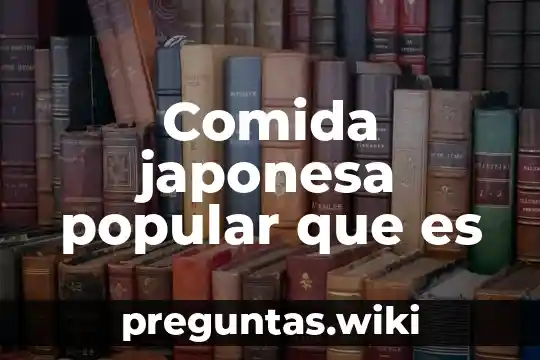 Comida japonesa popular que es