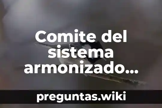 Comite del sistema armonizado que es