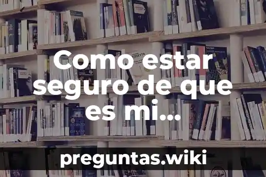 Como estar seguro de que es mi conciencia