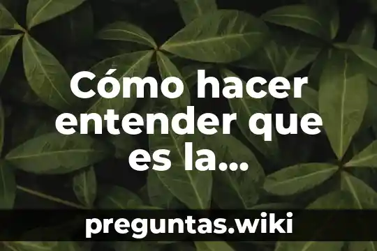 Cómo hacer entender que es la sexualidad