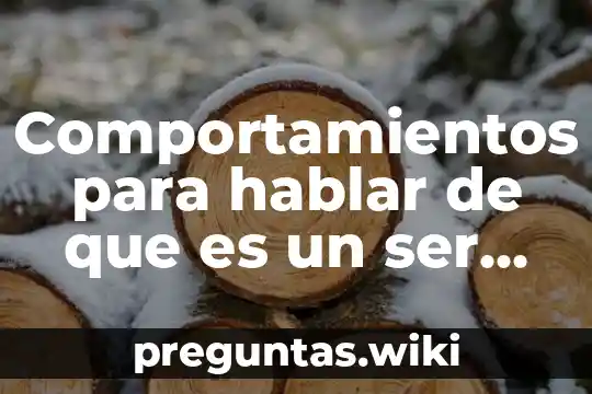 Comportamientos para hablar de que es un ser humano adaptado