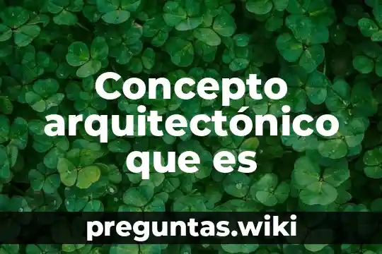 Concepto arquitectónico que es