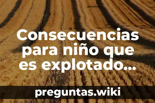 Consecuencias para niño que es explotado para pornografia