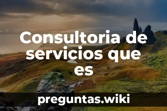 Consultoria de servicios que es