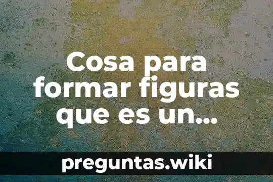 Cosa para formar figuras que es un cuadrado