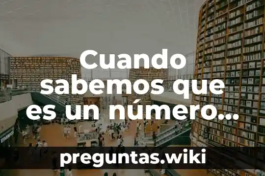 Cuando sabemos que es un número racional
