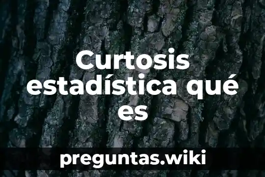 Curtosis estadística qué es