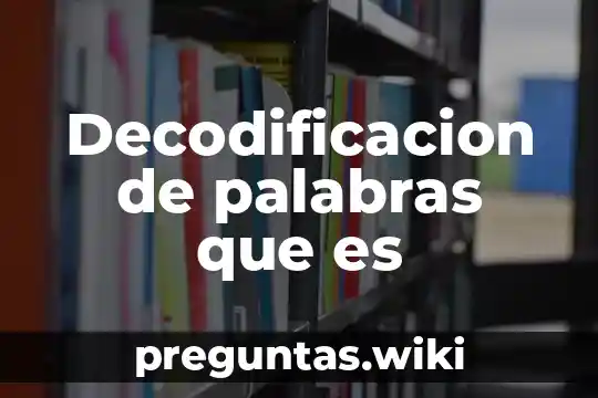 Decodificacion de palabras que es