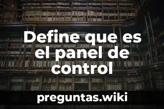 Define que es el panel de control