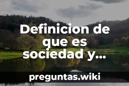 Definicion de que es sociedad y ejemplo