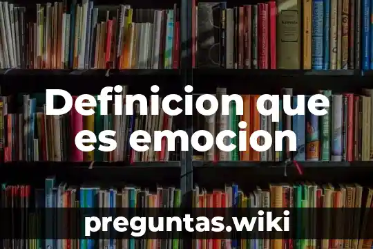 Definicion que es emocion