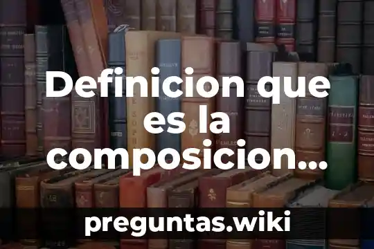 Definicion que es la composicion botanica y morfologica