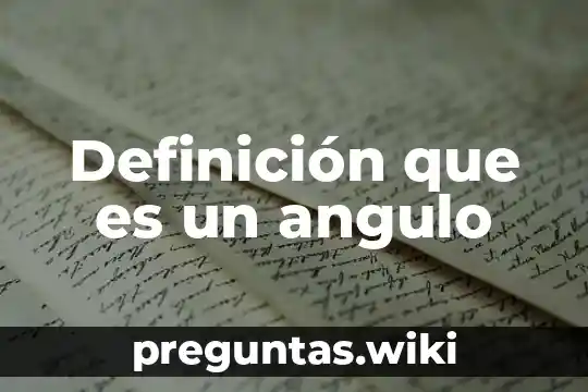 Definición que es un angulo