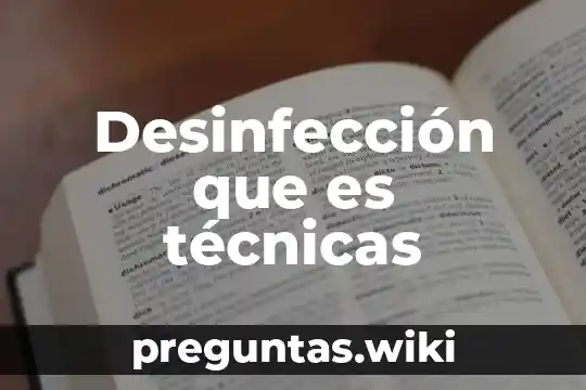 Desinfección que es técnicas