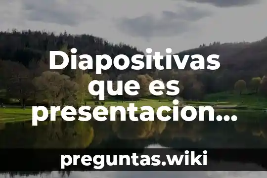 Diapositivas que es presentacion electronica