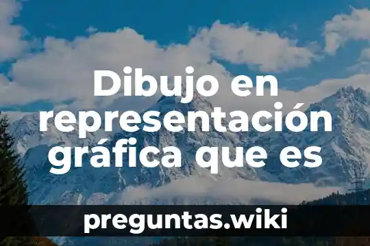 Dibujo en representación gráfica que es