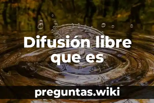 Difusión libre que es