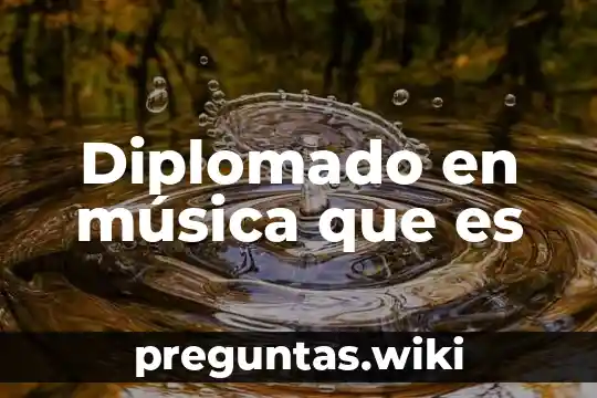 Diplomado en música que es