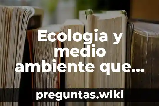 Ecologia y medio ambiente que es una representación