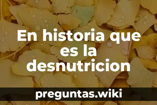 En historia que es la desnutricion