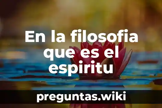 En la filosofia que es el espiritu